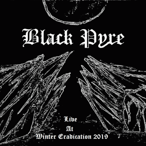 Black Pyre : Live at Winter Eradication 2019